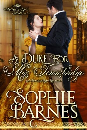 [The Townsbridges 04] • A Duke for Miss Townsbridge